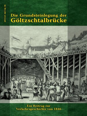 cover image of Die Grundsteinlegung der Göltzschtalbrücke